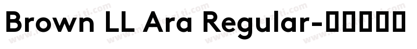 Brown LL Ara Regular字体转换